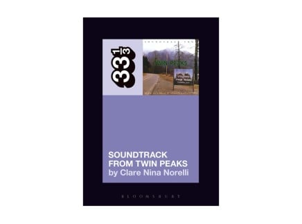 33 1/3 Badalamenti’s Twin Peaks Soundtrack