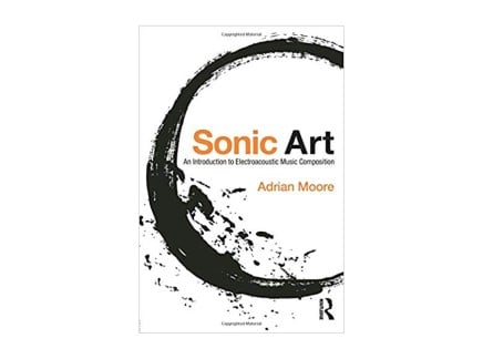 Adrian Moore Sonic Art